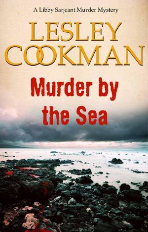 [Libby Sarjeant 04] • Murder by the Sea - a Libby Sarjeant Murder Mystery (Libby Sarjeant Murder Mystery Series)